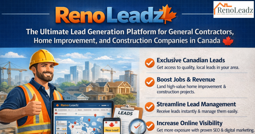 Reno Leadz The Ultimate Lead Generation Platform for General Contractors, Home Improvement, and Construction Companies in Canada