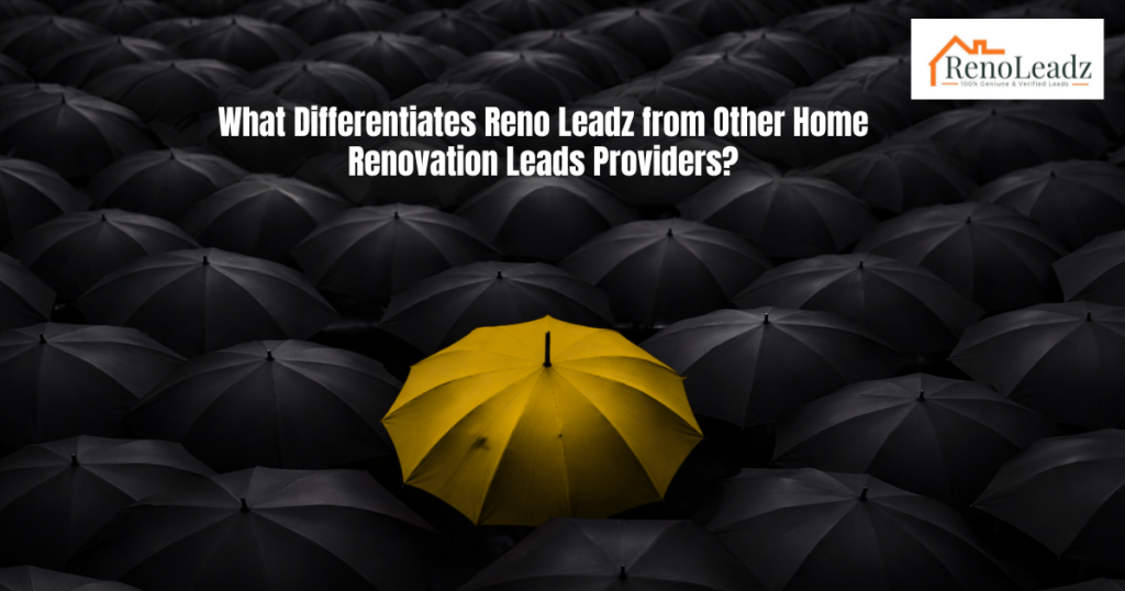 What Differentiates Reno Leadz from Other Home Renovation Leads Providers?