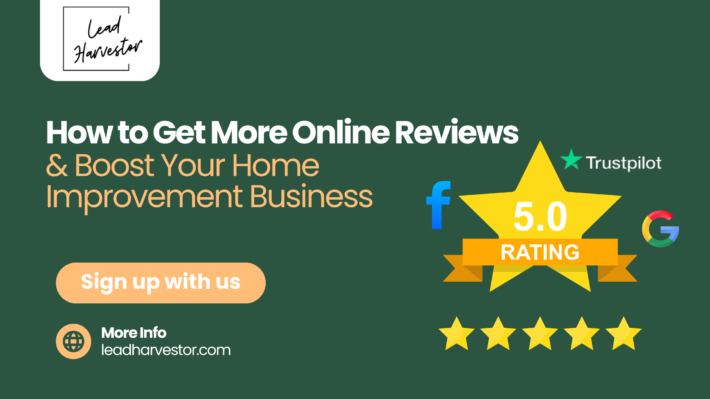 How to Get More Online Reviews & Boost Your Home Improvement Business