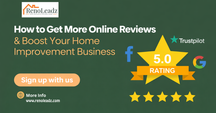 How to Get More Online Reviews & Boost Your Home Improvement Business