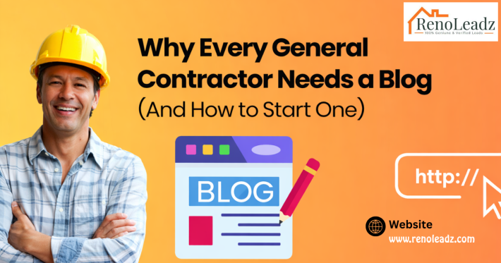 Why Every General Contractor Needs a Blog (And How to Start One)